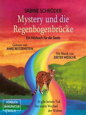 cover image of Mystery und die Regenbogenbrücke--Ein Hörbuch für die Seele